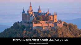 متن و ترجمه آهنگ Not About Angels بردی Birdy