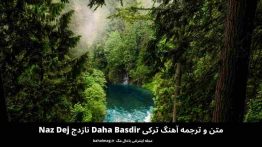 متن و ترجمه آهنگ ترکی Daha Basdir نازدج Naz Dej